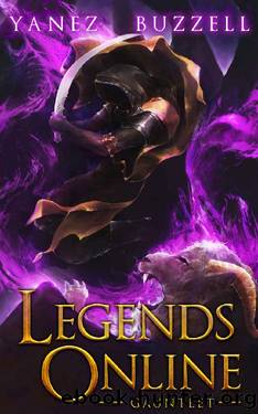 Gauntlet: A LitRPG Journey (Legends Online Book 5) by Jonathan Yanez & Ross Buzzell