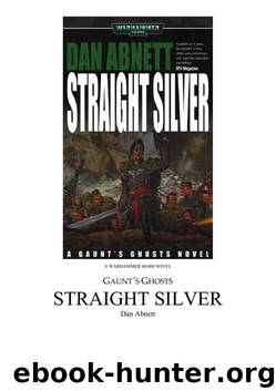 Gaunts Ghosts 06 - Straight Silver by Warhammer