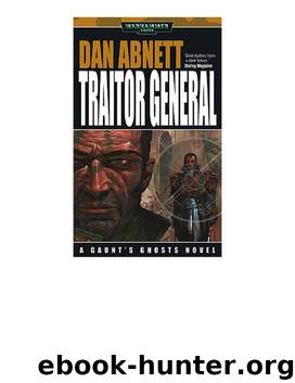 Gaunts Ghosts 08 - Traitor General by Warhammer