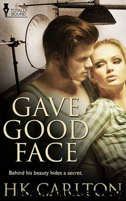 Gave Good Face by HK Carlton