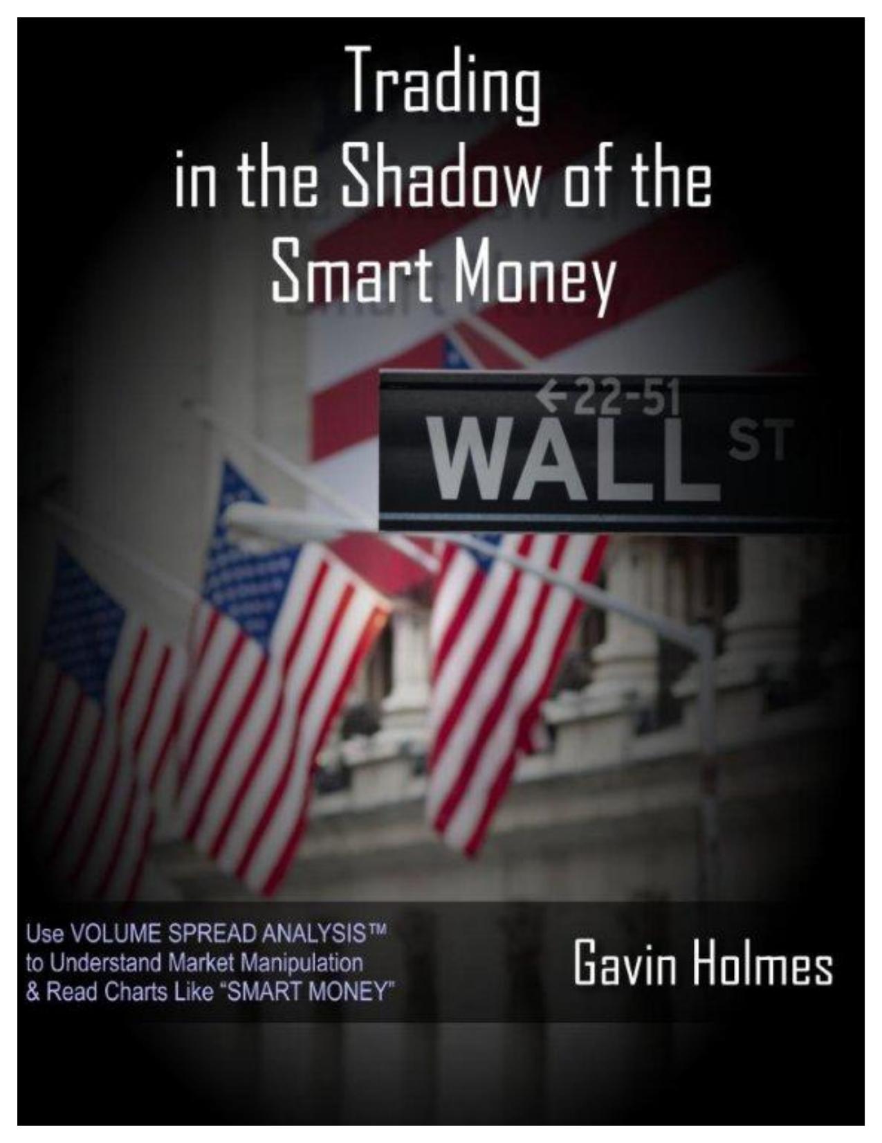 Gavin Holmes by Trading In the Shadow of the Smart Money