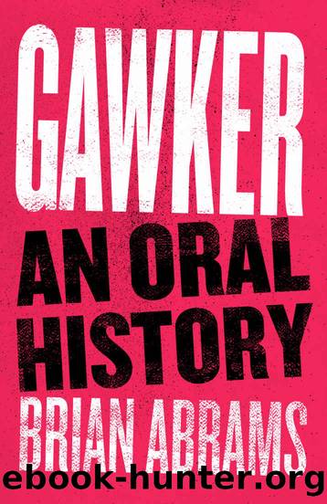 Gawker: An Oral History (Kindle Single) by Brian Abrams