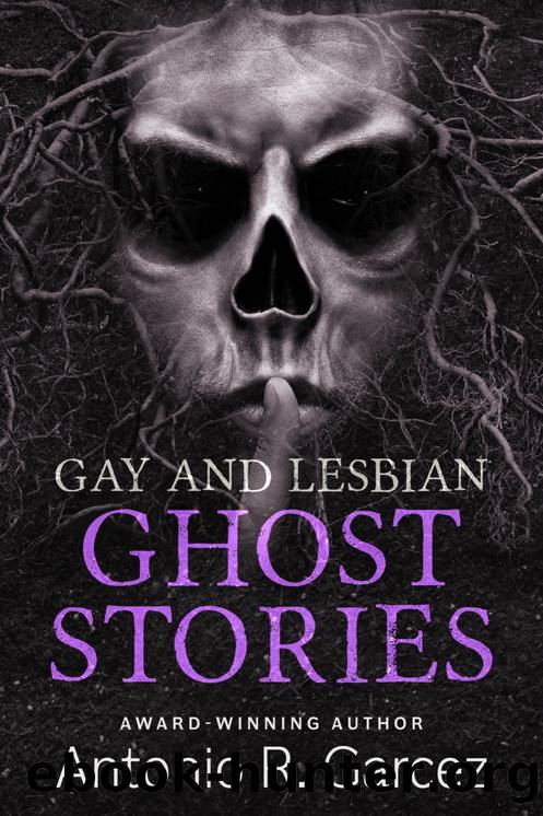Gay & Lesbian Ghost Stories by Antonio Garcez