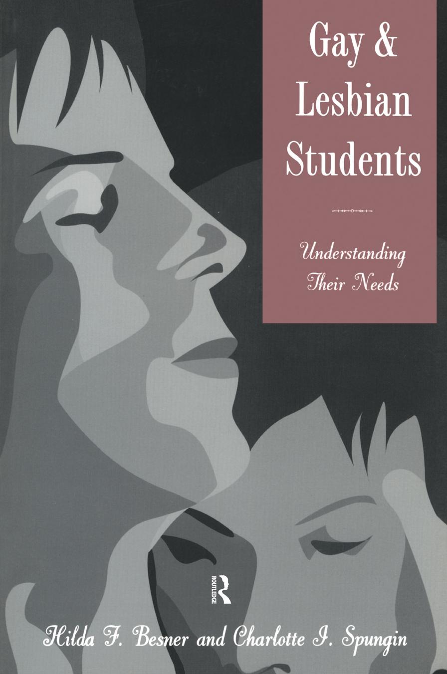 Gay And Lesbian Students: Understanding Their Needs by Hilda F. Besner Charlotte I. Spungin