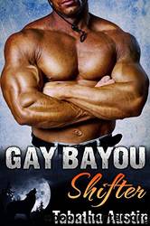 Gay Bayou Shifter by Tabatha Austin