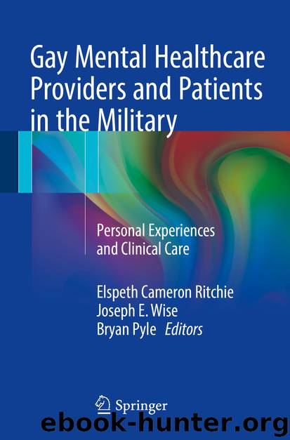 Gay Mental Healthcare Providers and Patients in the Military by Elspeth Cameron Ritchie Joseph E. Wise & Bryan Pyle