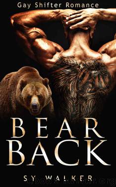 Gay Paranormal Romance: Bear Back (MM Mpreg Gay Shifter Romance) by Sy Walker