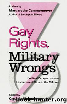 Gay Rights, Military Wrongs: Political Perspectives on Lesbians and Gays in the Military by Craig A. Rimmerman