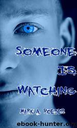 Gay Youth Chronicles 04 - Someone Is Watching by Mark A. Roeder