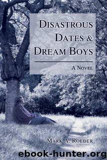 Gay Youth Chronicles 07 - Disastrous Dates & Dream Boys by Mark A. Roeder
