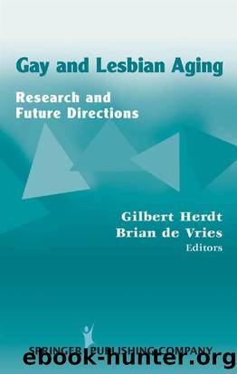 Gay and Lesbian Aging : Research and Future Directions by Gilbert Herdt; Brian De Vries