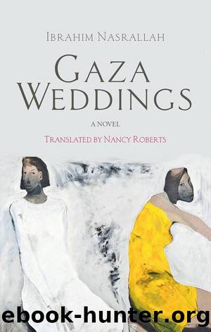 Gaza Weddings by Nasrallah Ibrahim;Roberts Nancy;