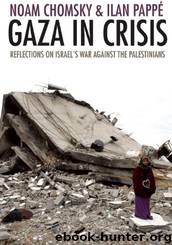 Gaza in Crisis: Reflections on Israel's War Against the Palestinians by Noam Chomsky & Ilan Pappe