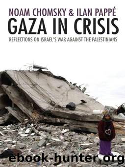 Gaza in Crisis: Reflections on the U.S.-Israeli War on the Palestinians by Noam Chomsky & Ilan Pappé