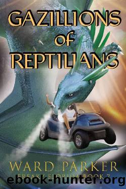Gazillions of Reptilians: A humorous paranormal novel (Freaky Florida Book 7) by Ward Parker