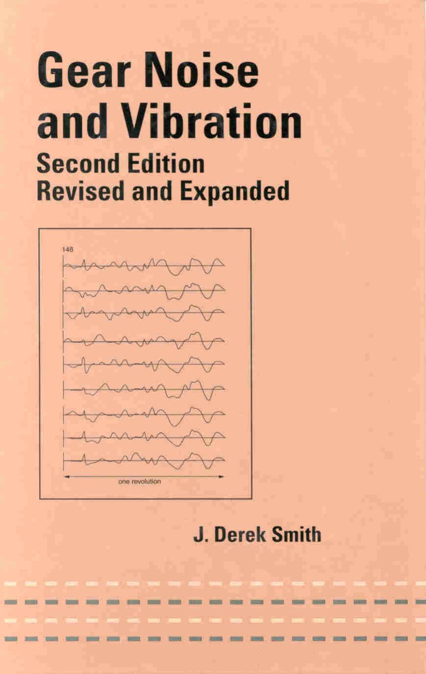 Gear Noise and Vibration, Second Edition, Revised and Expanded (Mechanical Engineering (Marcell Dekker)) by J. Derek Smith