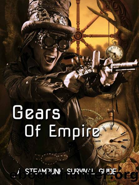 Gears of Empire: A Steampunk Survival Guide by Isaac Stone