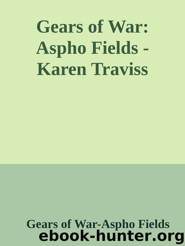Gears of War: Aspho Fields - Karen Traviss by Gears of War-Aspho Fields