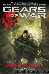 Gears of War: Aspho Fields by Karen Traviss