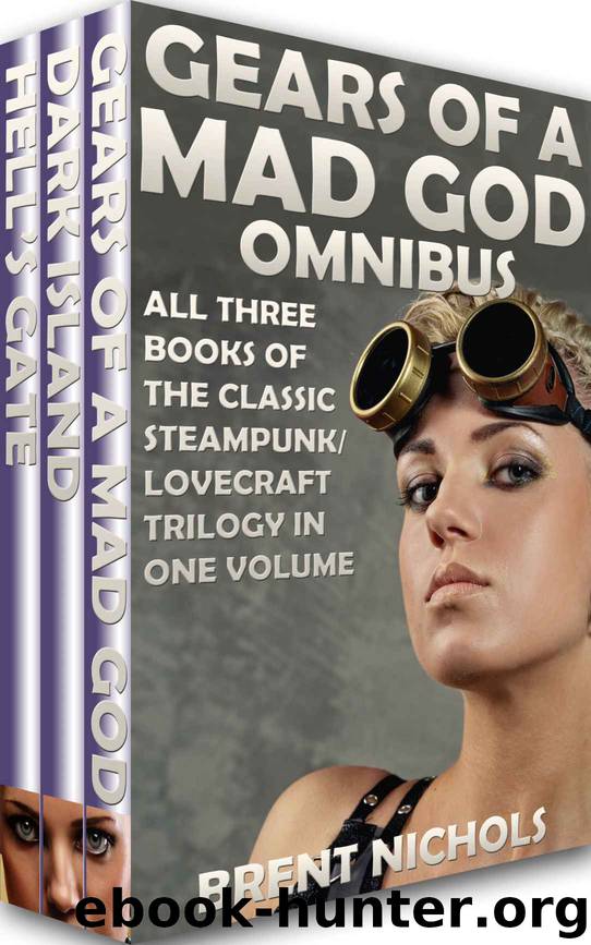 Gears of a Mad God Omnibus by Brent Nichols