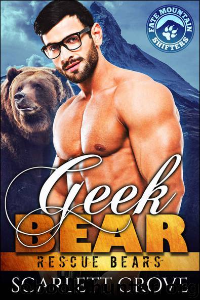 Geek Bear (Bear Shifter Paranormal Romance) (Rescue Bears Book 6) by Scarlett Grove