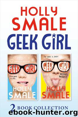 Geek Girl & Model Misfit by Holly Smale