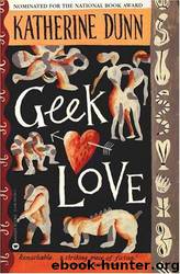 Geek Love by Katherine Dunn