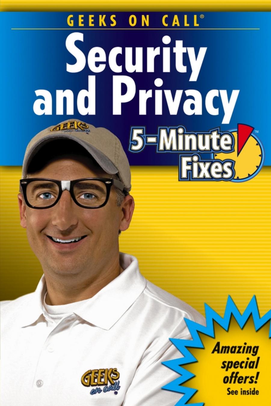 Geeks On Call PC Security and Privacy : 5-minute Fixes by King & J. R