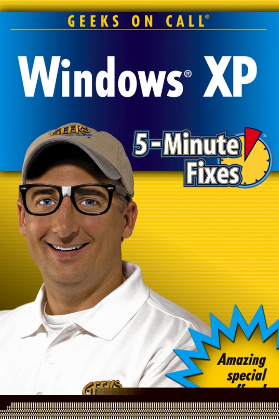 Geeks On Call Windows XP : 5-minute Fixes by King & J. R