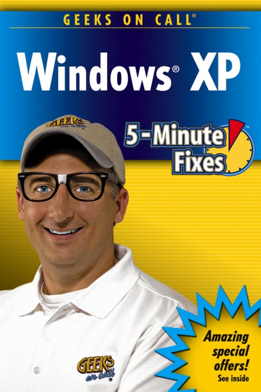 Geeks On Call Windows XP: 5-Minute Fixes by Geeks on Call