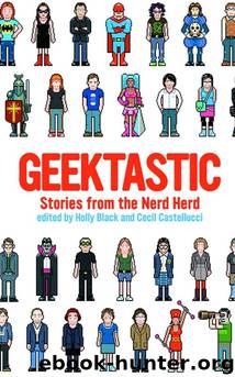 Geektastic: Stories From the Nerd Herd by Black Holly & Castellucci Cecil