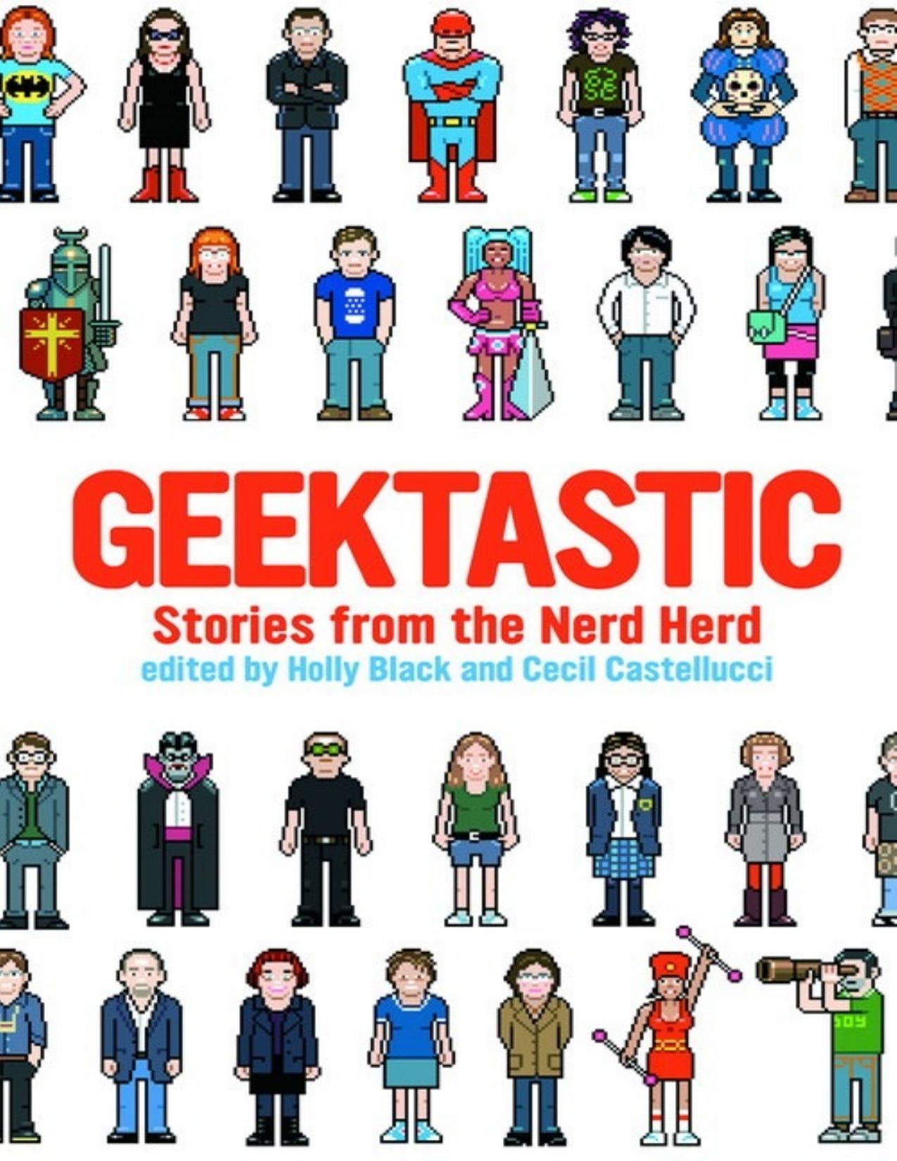 Geektastic: Stories from the Nerd Herd by Holly Black (Editor) & Cecil Castellucci (Editor)
