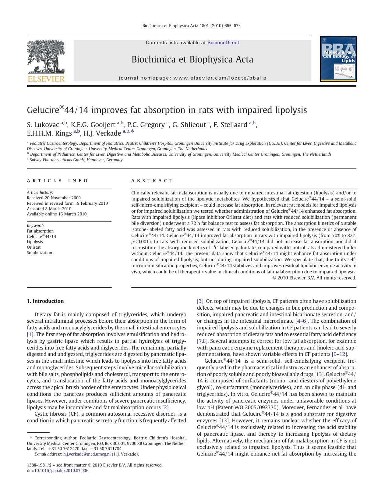 GelucireÂ®4414 improves fat absorption in rats with impaired lipolysis by S. Lukovac; K.E.G. Gooijert; P.C. Gregory; G. Shlieout; F. Stellaard; E.H.H.M. Rings; H.J. Verkade