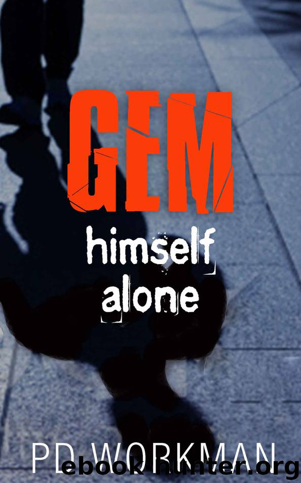 Gem, Himself, Alone by P D Workman