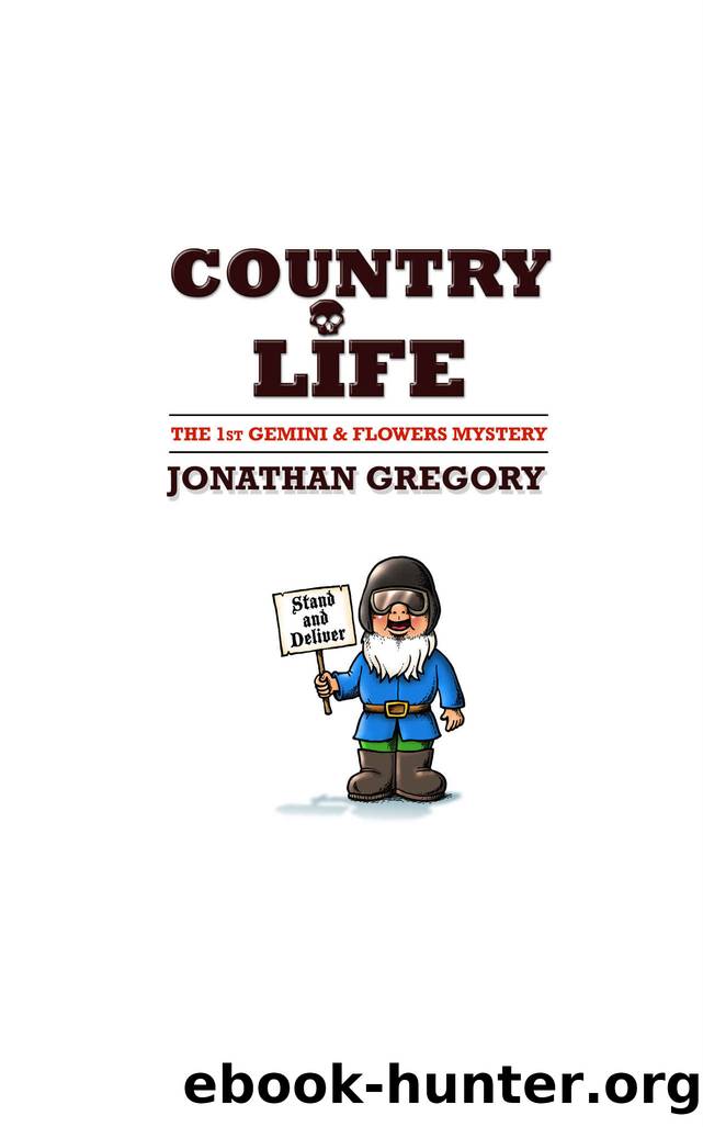 Gemini & Flowers Mysteries 01 - Country Life by Jonathan Gregory