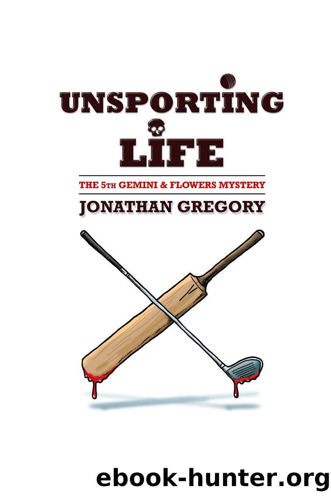 Gemini & Flowers Mysteries 05 - Unsporting Life by Jonathan Gregory