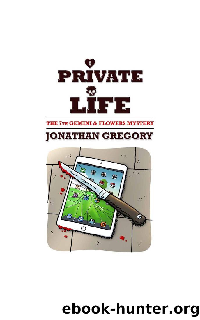 Gemini & Flowers Mysteries 07 - Private Life by Jonathan Gregory