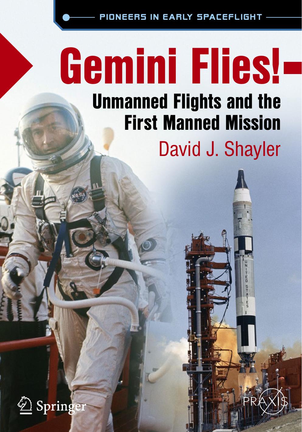Gemini flies!: unmanned flights and the first manned mission by Shayler David J