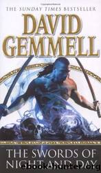 Gemmell, David - Drenai - 10 - The Swords Of Night And Day by Gemmell David