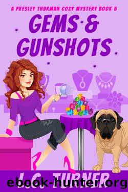 Gems & Gunshots: A Presley Thurman Cozy Mystery Book 5 by L.C. Turner
