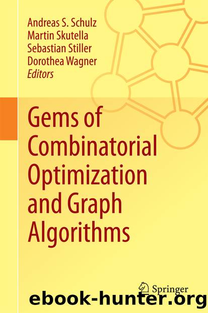 Gems of Combinatorial Optimization and Graph Algorithms by Andreas S. Schulz Martin Skutella Sebastian Stiller & Dorothea Wagner