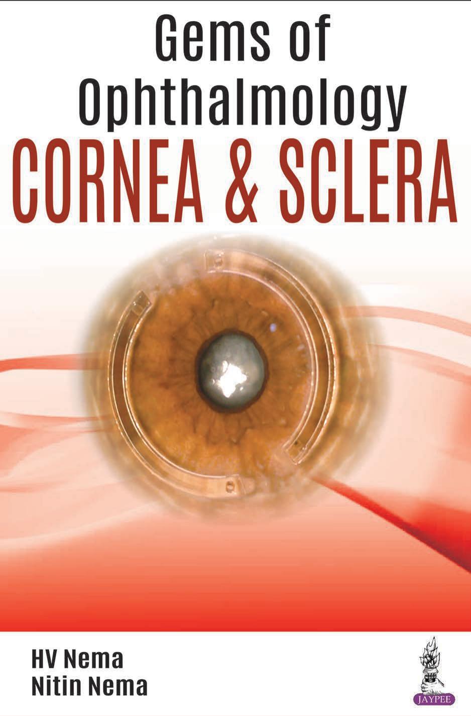 Gems of Ophthalmology--Cornea and Sclera by H. V. Nema; Nitin Nema