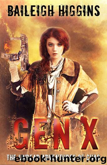 Gen X: The Undead Adventures of Chas (A Young Adult Zombie Apocalypse Thriller Book 3) by Baileigh Higgins