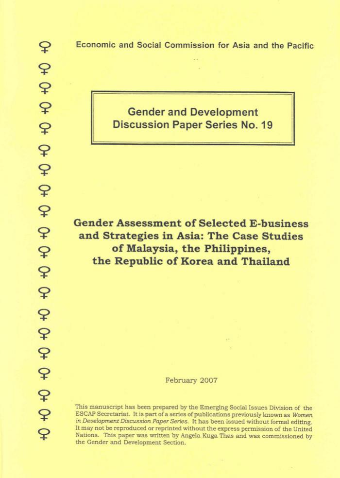 Gender Assessment of Selected E-business and Strategies in Asia: The Case Studies of Malaysia, the Philippines, the Republic of Korea and Thailand (Gender and Development Discussion Paper) by United Nations