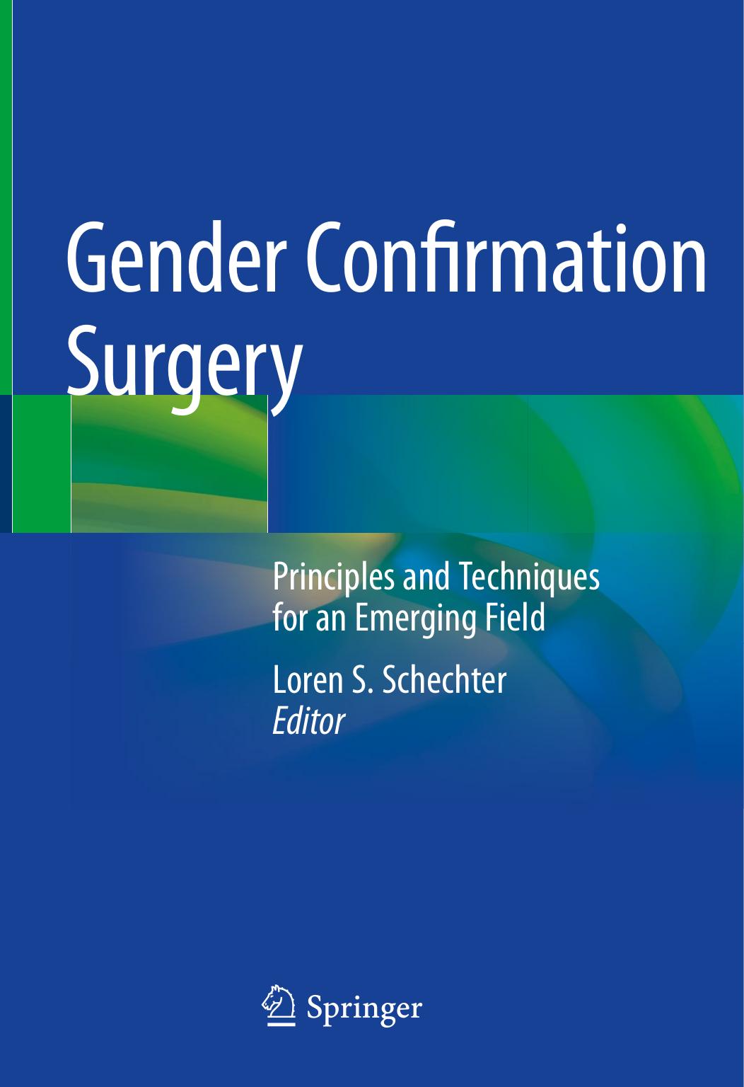 Gender Confirmation Surgery: Principles and Techniques for an Emerging Field by Unknow