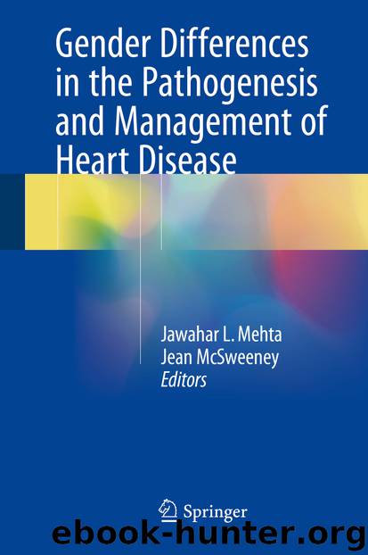 Gender Differences in the Pathogenesis and Management of Heart Disease by Jawahar L. Mehta & Jean McSweeney
