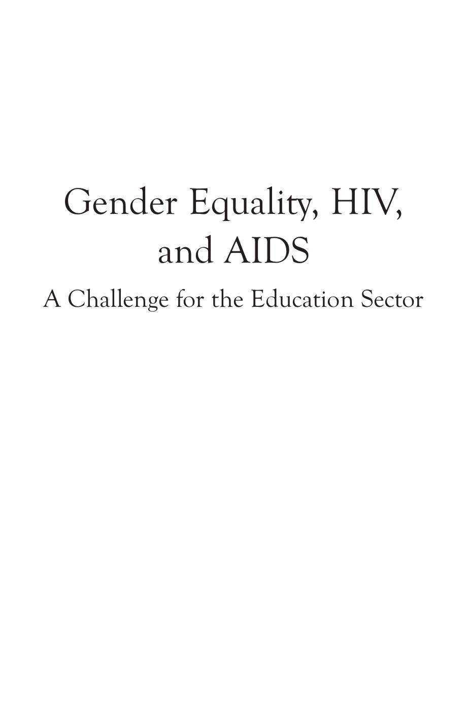 Gender Equality, HIV and AIDS: A Challenge for the Education Sector by Sheila Aikman Elaine Unterhalter Tania Boler