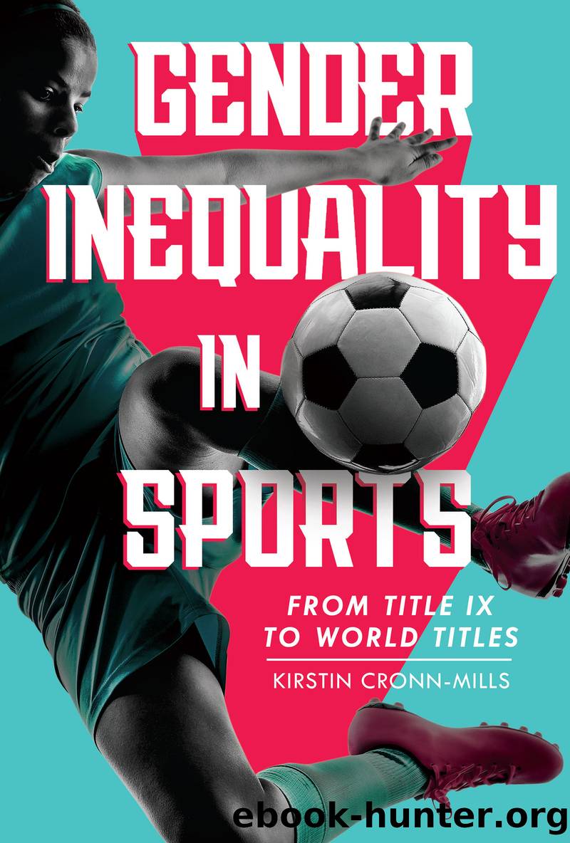 Gender Inequality in Sports: From Title IX to World Titles by Kirstin Cronn-Mills
