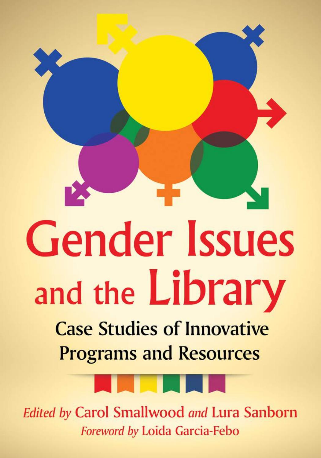 Gender Issues and the Library: Case Studies of Innovative Programs and Resources by Carol Smallwood Lura Sanborn