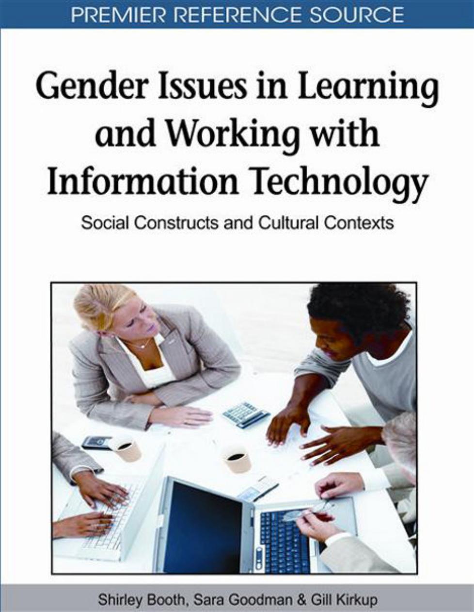 Gender Issues in Learning and Working with Information Technology: Social Constructs and Cultural Contexts (Premier Reference Source) by Shirley Booth